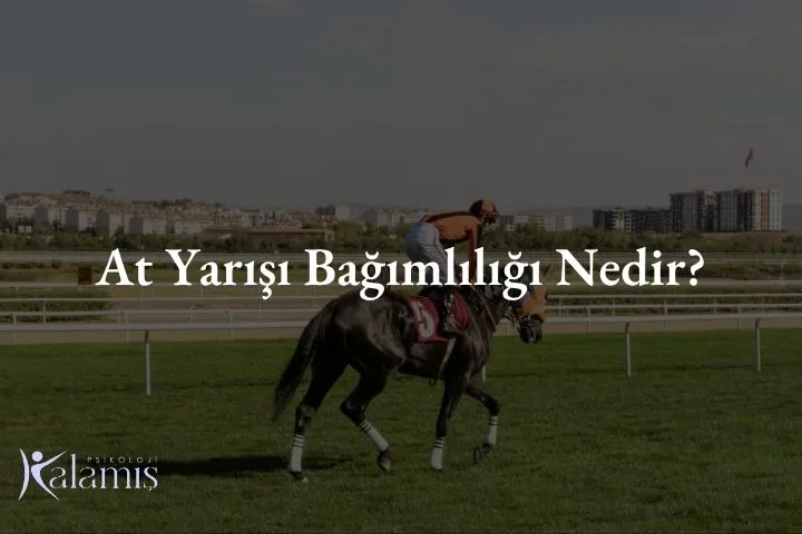 At Yarışı Bağımlılığı Nedir?